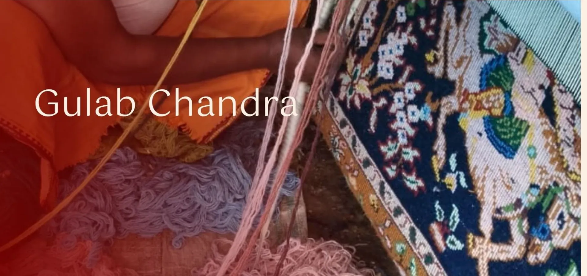 Gulab Chandra – craft close-up