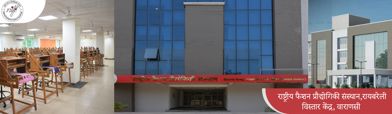 NIFT EXTENSION CENTRE VARANASI Raebareli NIFT EXTENSION CENTRE VARANASI Raebareli